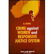Asia Law House's Crime against Women and Responsive Justice System by Adv. R. Gopal